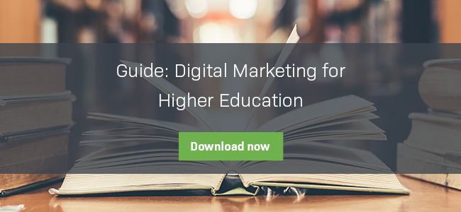 Digital Marketing for Higher Education Download the guide to Digital Marketing for Higher Education